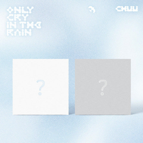 CHUU - ONLY CRY IN THE RAIN