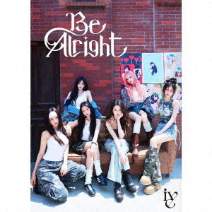 IVE - BE ALRIGHT (JAPANESE ALBUM)
