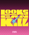 IVE - LOOKS CAN KILL
