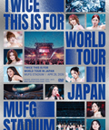 TWICE - 'THIS IS FOR' WORLD TOUR IN JAPAN MUFG STADIUM (DVD & BLU-RAY)