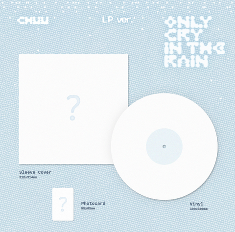 CHUU - ONLY CRY IN THE RAIN (LP VER.)