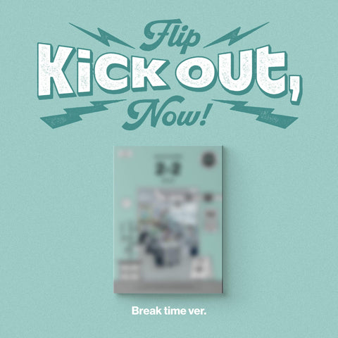 KICKFLIP - KICK OUT, FLIP NOW! + Applemusic POB