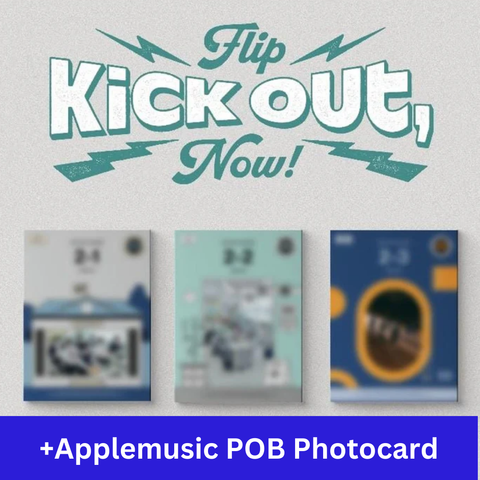KICKFLIP - KICK OUT, FLIP NOW! + Applemusic POB