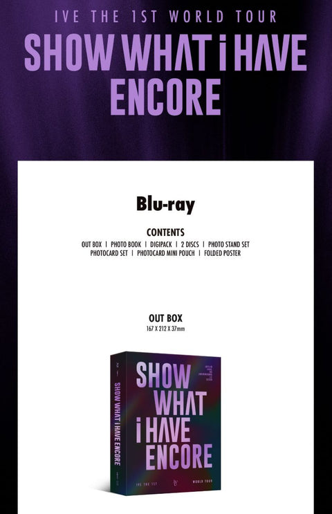 IVE - THE 1ST WORLD TOUR 'SHOW WHAT I HAVE' ENCORE (BLU-RAY/ KIT)