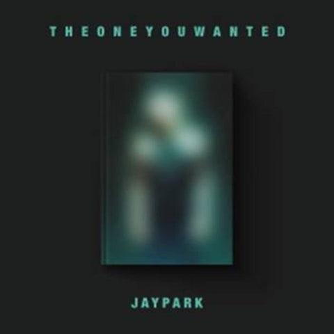 JAY PARK - THE ONE YOU WANTED