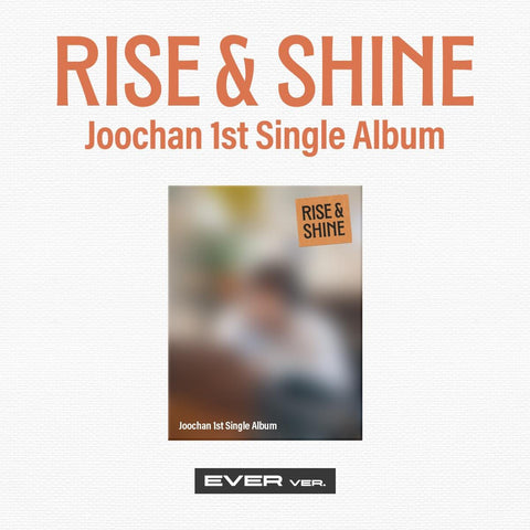 JOOCHAN - RISE & SHINE (EVER VER.)