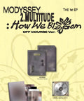 MODYSSEY - 2.MULTITUDE: HOW WE BLOOM