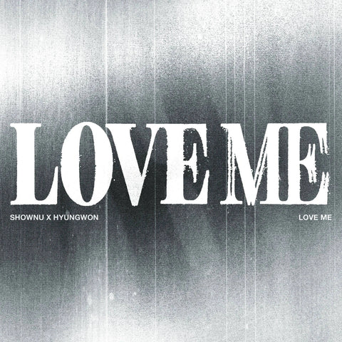 SHOWNU X HYUNGWON (MONSTA X) - LOVE ME