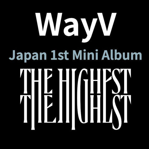 WAYV - THE HIGHEST (JAPAN 1ST MINI ALBUM) LIMITED SOLO - Kpopfuture