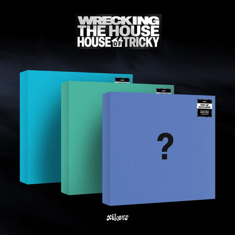 XIKERS - HOUSE OF TRICKY : WRECKING THE HOUSE (POP-UP EXCLUSIVE)